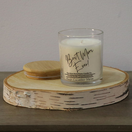 Signature HomeStyles Candle Co. Candles Best Mom Ever- Fresh Cucumber Melon Soy Wax Candle
