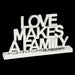 Signature HomeStyles decorative accents Love Makes A Family Metal Sign