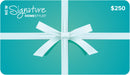 Signature Homestyles Gift Cards $250.00 Signature HomeStyles Gift Cards