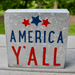 Signature HomeStyles Sign Blocks America Y'All Americana Metal Sign Block