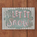 Signature HomeStyles Wall Signs Let It Snow Wood Sign