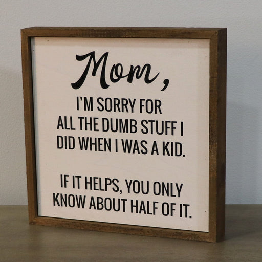 Signature HomeStyles Wall Signs Mom I'm Sorry Wood Sign